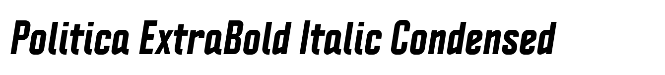 Politica ExtraBold Italic Condensed